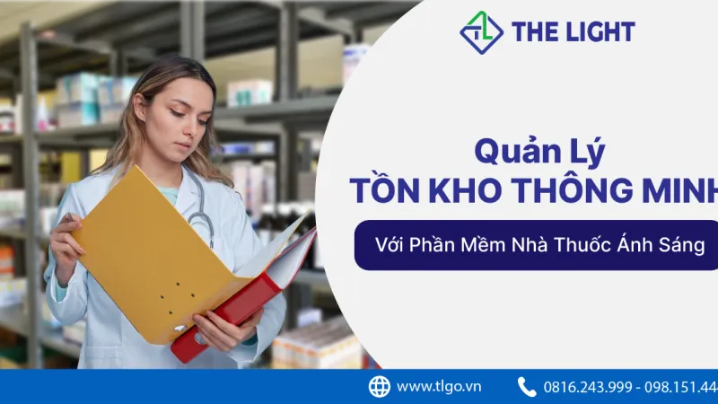 Quản Lý Tồn Kho Thông Minh Với Phần Mềm Quản Lý Nhà Thuốc Ánh Sáng